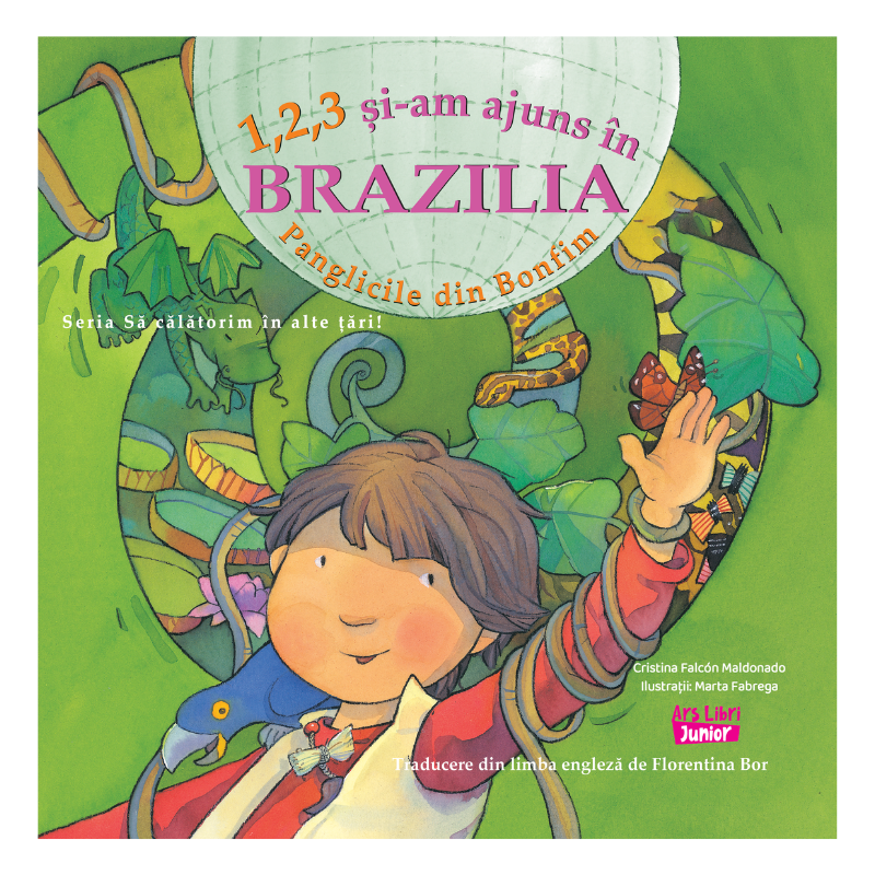 1, 2, 3 și-am ajuns în Brazilia – Panglicile din Bonfim – Carte pentru copii