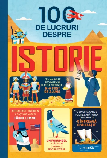 100 de lucruri despre istorie – Carte pentru copii
