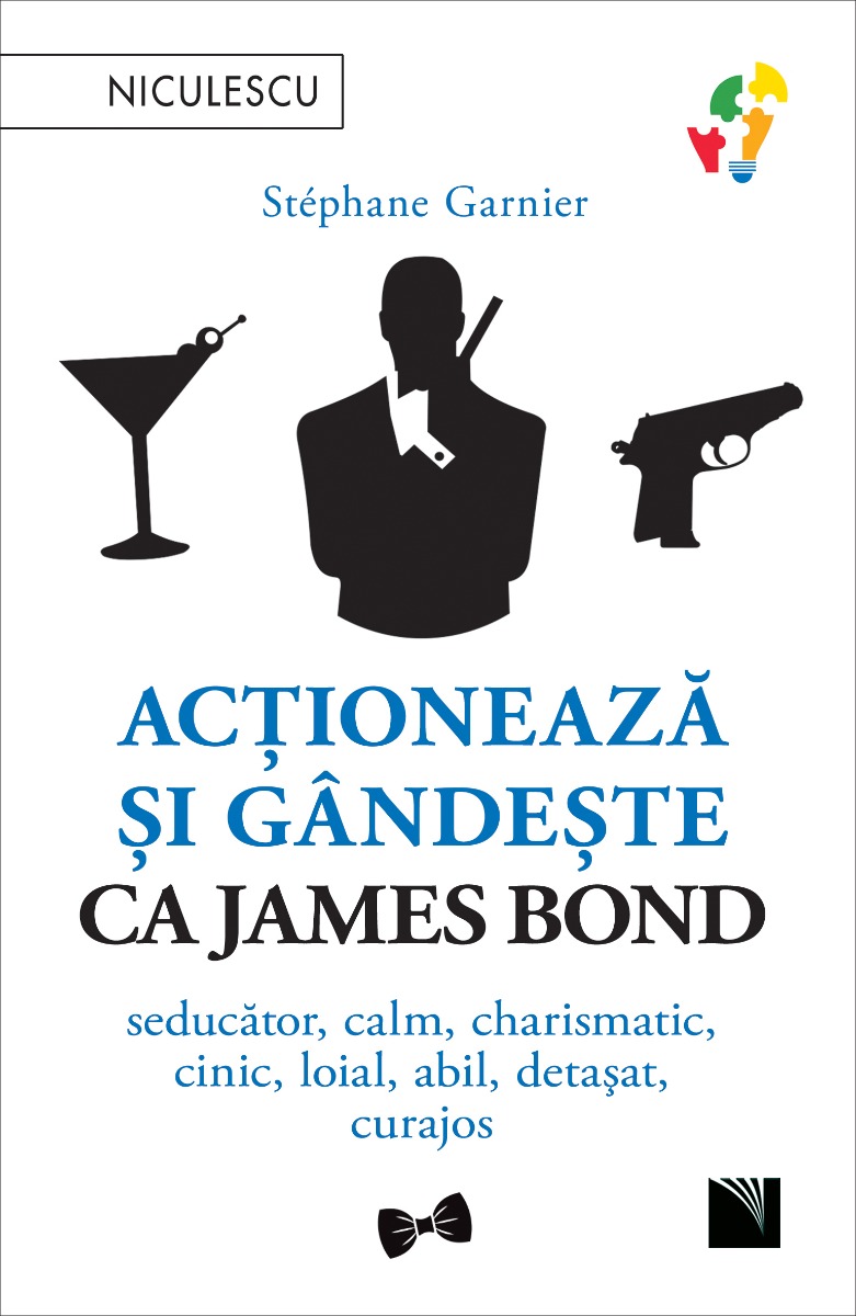 Acționează și gândește ca James Bond. Seducător,  calm, charismatic, cinic, loial, abil, detașat, curajos.