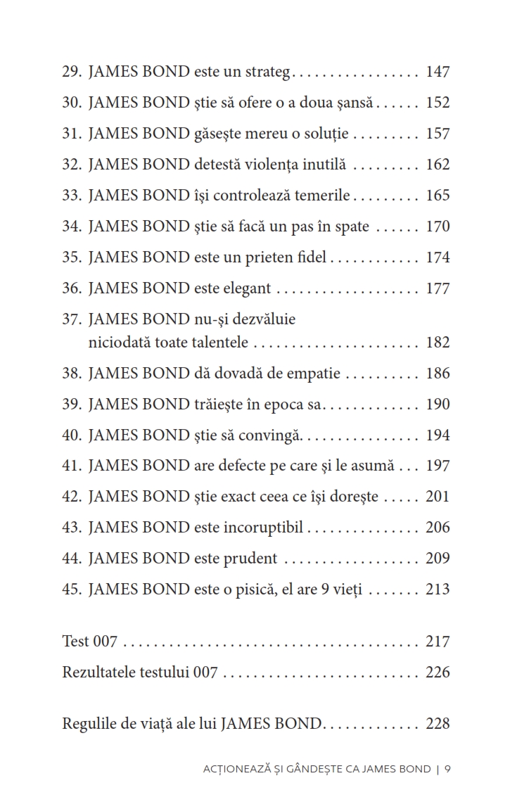 Acționează și gândește ca James Bond. Seducător,  calm, charismatic, cinic, loial, abil, detașat, curajos. — Stéphane Garnier