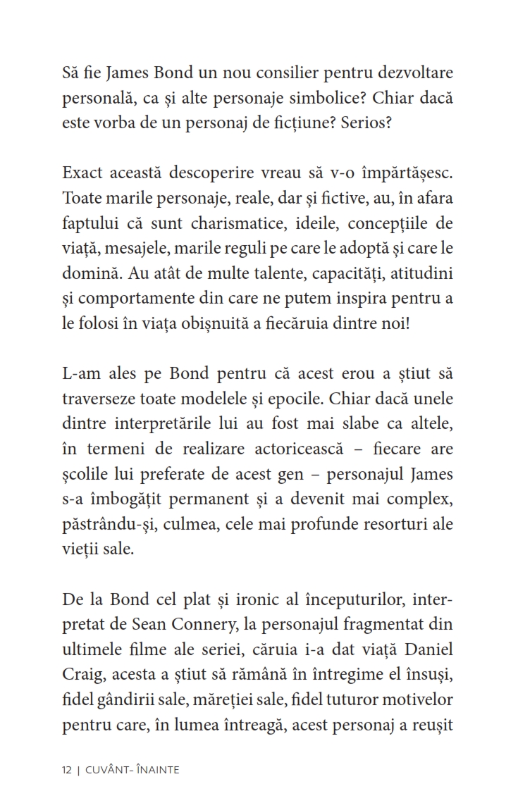 Acționează și gândește ca James Bond. Seducător,  calm, charismatic, cinic, loial, abil, detașat, curajos. — Stéphane Garnier