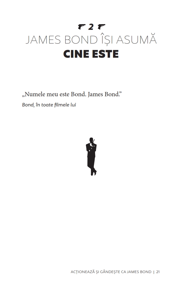 Acționează și gândește ca James Bond. Seducător,  calm, charismatic, cinic, loial, abil, detașat, curajos. — Stéphane Garnier