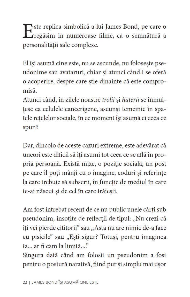 Acționează și gândește ca James Bond. Seducător,  calm, charismatic, cinic, loial, abil, detașat, curajos. — Stéphane Garnier