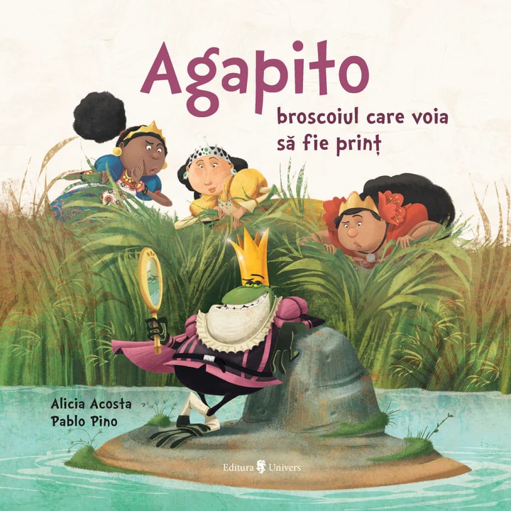 Agapito, broscoiul care voia sa fie print, Alicia Garcia Acosta – Carte pentru copii