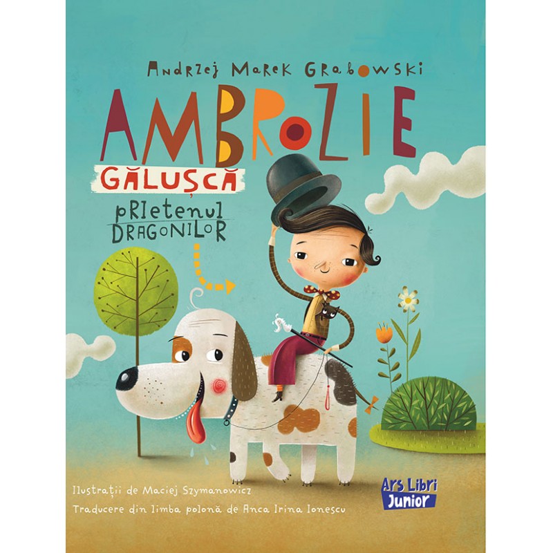 Ambrozie Gălușcă - prietenul dragonilor – Carte pentru copii