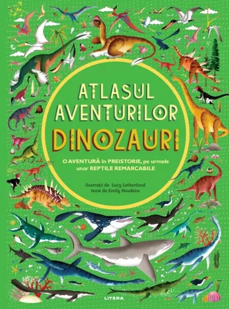 Atlasul aventurilor. Dinozauri – Carte pentru copii