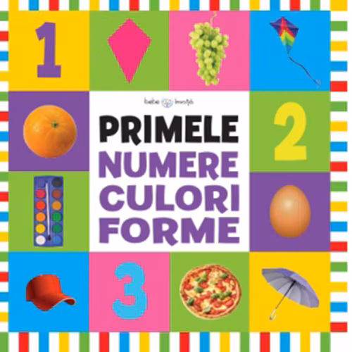 Bebe învață. Primele numere, culori, forme (format mare) – Carte pentru copii