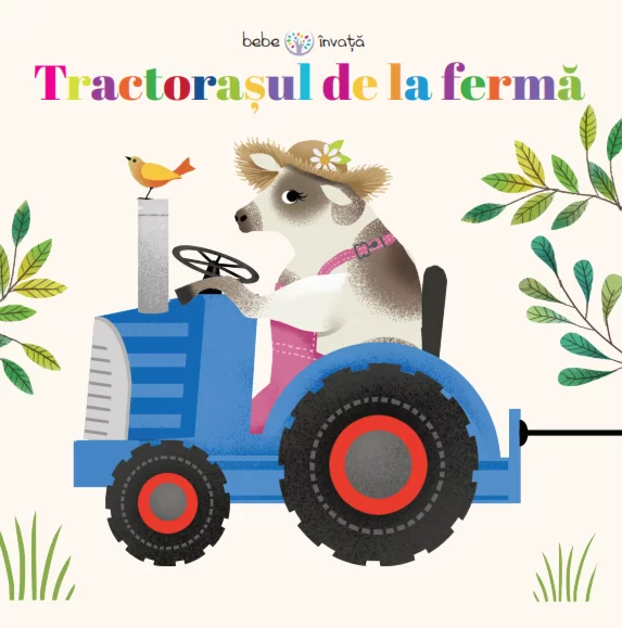 Bebe învață. Tractorașul de la fermă