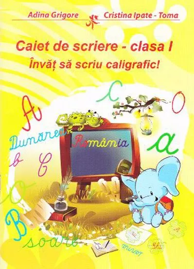 Caiet de scriere - cls. I. Invat sa scriu caligrafic