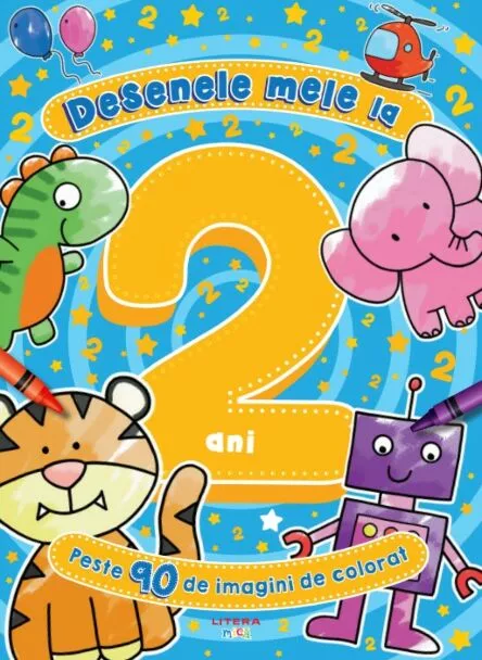 Desenele mele la 2 ani. Peste 90 de imagini de colorat – Carte pentru copii