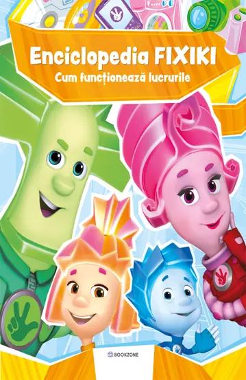 Enciclopedia Fixiki. Cum functioneaza lucrurile – Carte pentru copii