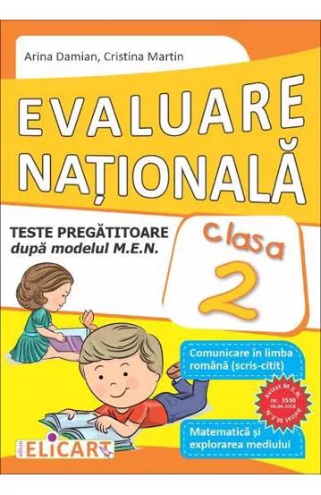 Evaluare Nationala. Teste pregatitoare dupa modelul M.E.N. Comunicare in limba romana (scris-citit). Matematica si explorarea mediului. Clasa a II-a