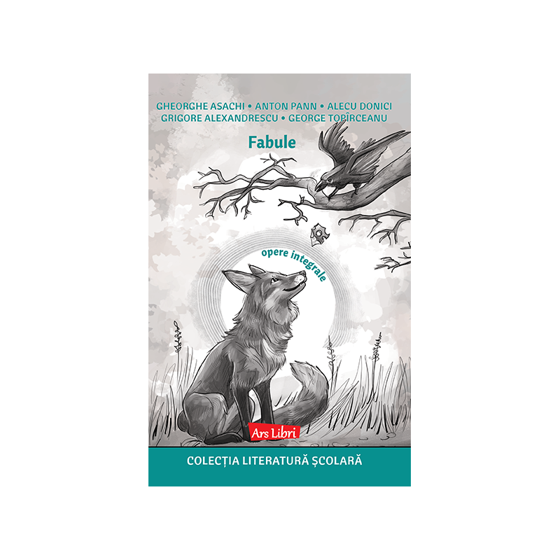 Fabule - Gheorghe Asachi, Anton Pann, Alecu Donici, Grigore Alexandrescu, George Topîrceanu – Carte pentru copii