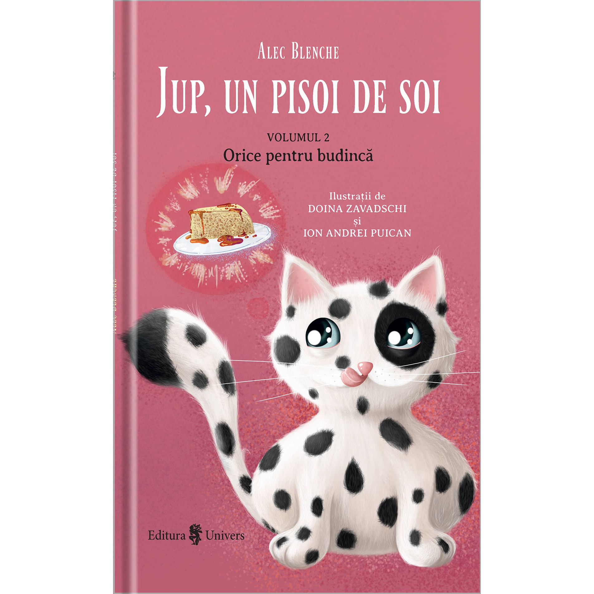 Jup, un pisoi de soi - volumul II - Orice pentru budinca, Alec Blenche – Carte pentru copii
