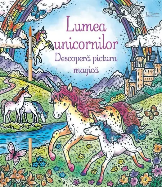 Lumea unicornilor. Descopera pictura magica (Usborne)