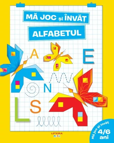 Ma joc si invat. Alfabetul (4-6 ani) – Carte pentru copii