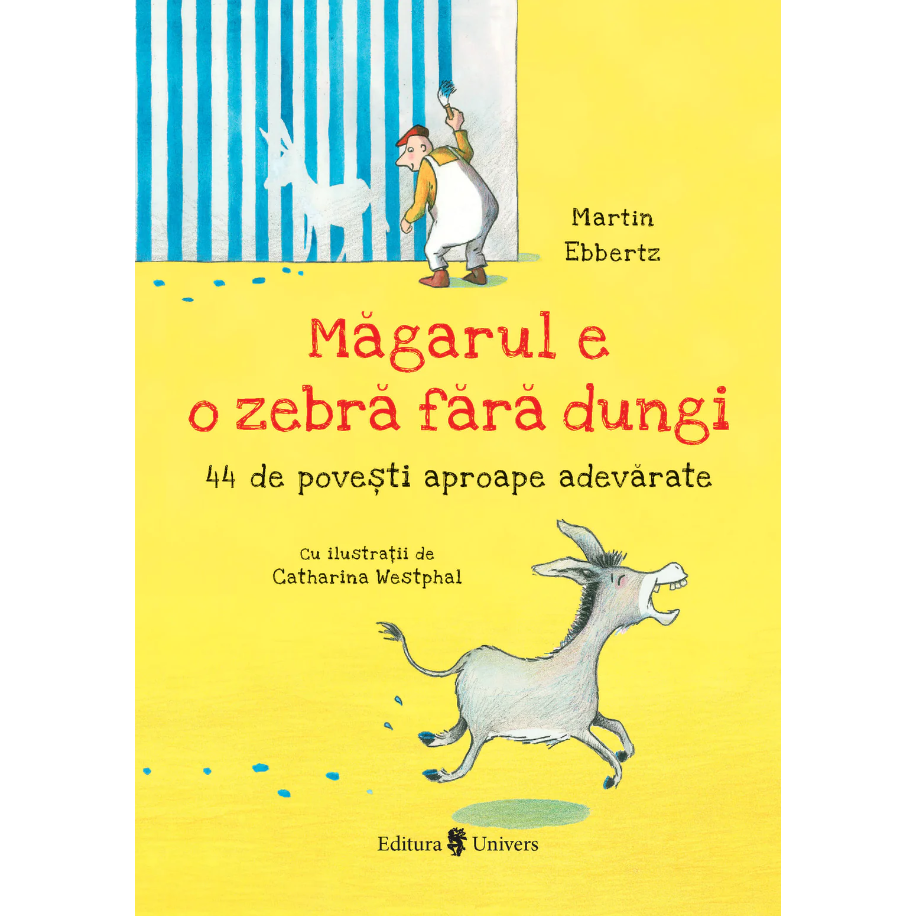 Magarul e o zebra fara dungi, Martin Ebbertz – Carte pentru copii
