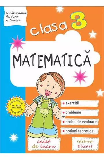 Matematica pentru clasa a III-a. Caiet de lucru. Exercitii, probleme, notiuni teoretice, teste de evaluare