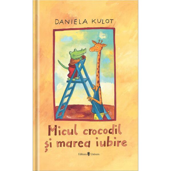 Micul crocodil si marea iubire, Daniela Kulot – Carte pentru copii
