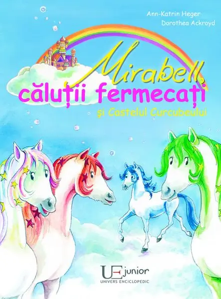 Mirabell, calutii fermecati si Castelul Curcubeului