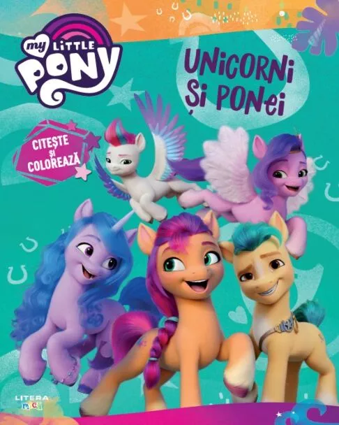 My Little Pony. Unicorni si ponei. Citeste si coloreaza – Carte pentru copii
