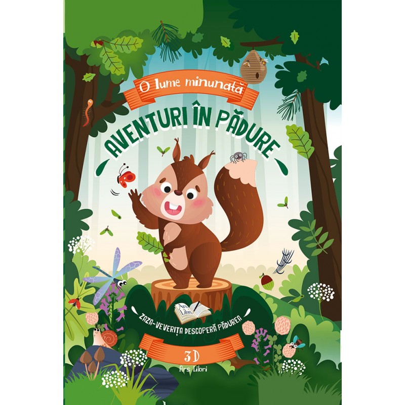 O lume minunată - Aventuri în pădure - Zaza - veverița descoperă pădurea – Carte pentru copii