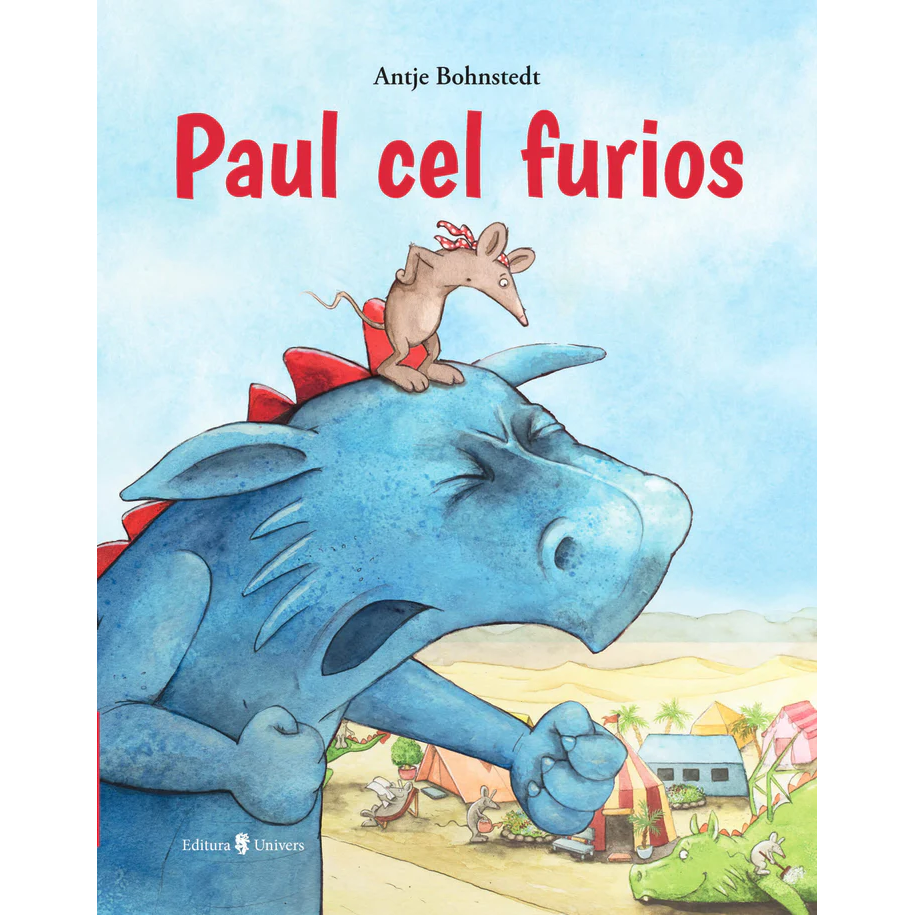 Paul cel furios, Antje Bohnstedt – Carte pentru copii