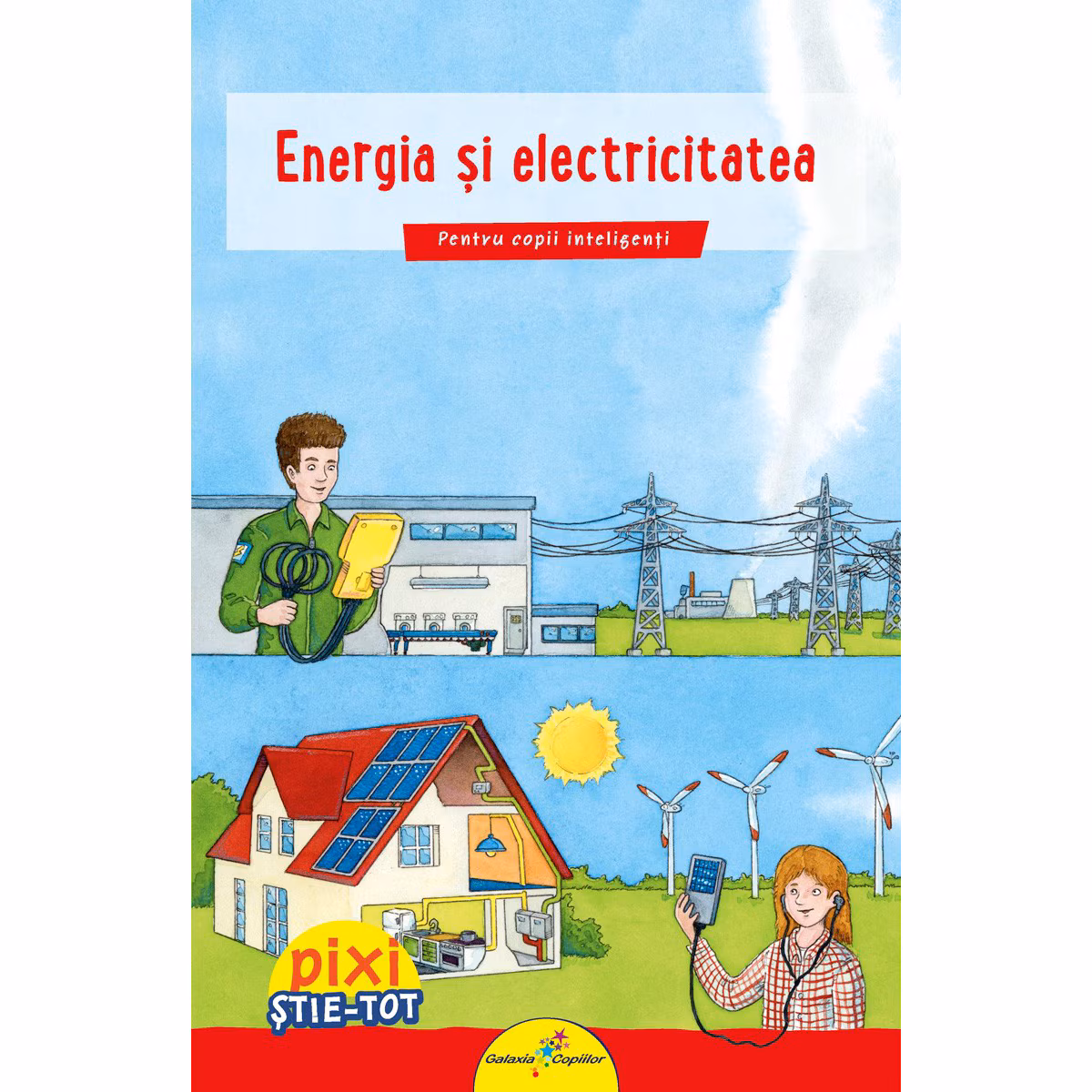 PIXI STIE-TOT.Energia si electricitatea - Brigitte Hoffmann – Carte pentru copii
