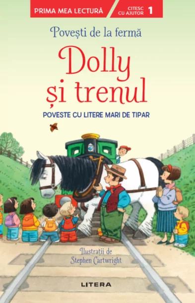 Povești de la fermă. Dolly si trenul. Citesc cu ajutor (Nivelul 1) – Carte pentru copii