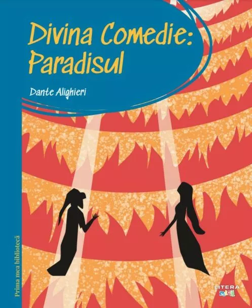 Prima mea biblioteca. Divina comedie. Paradisul (vol. 18)