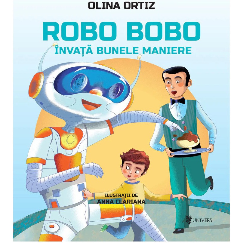 Robo Bobo invata bunele maniere - vol. 8, Olina Ortiz – Carte pentru copii