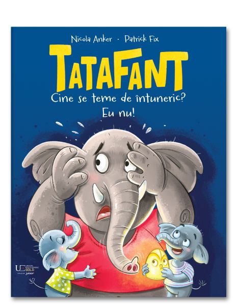 Tatafant. Cine se teme de intuneric? Eu nu!