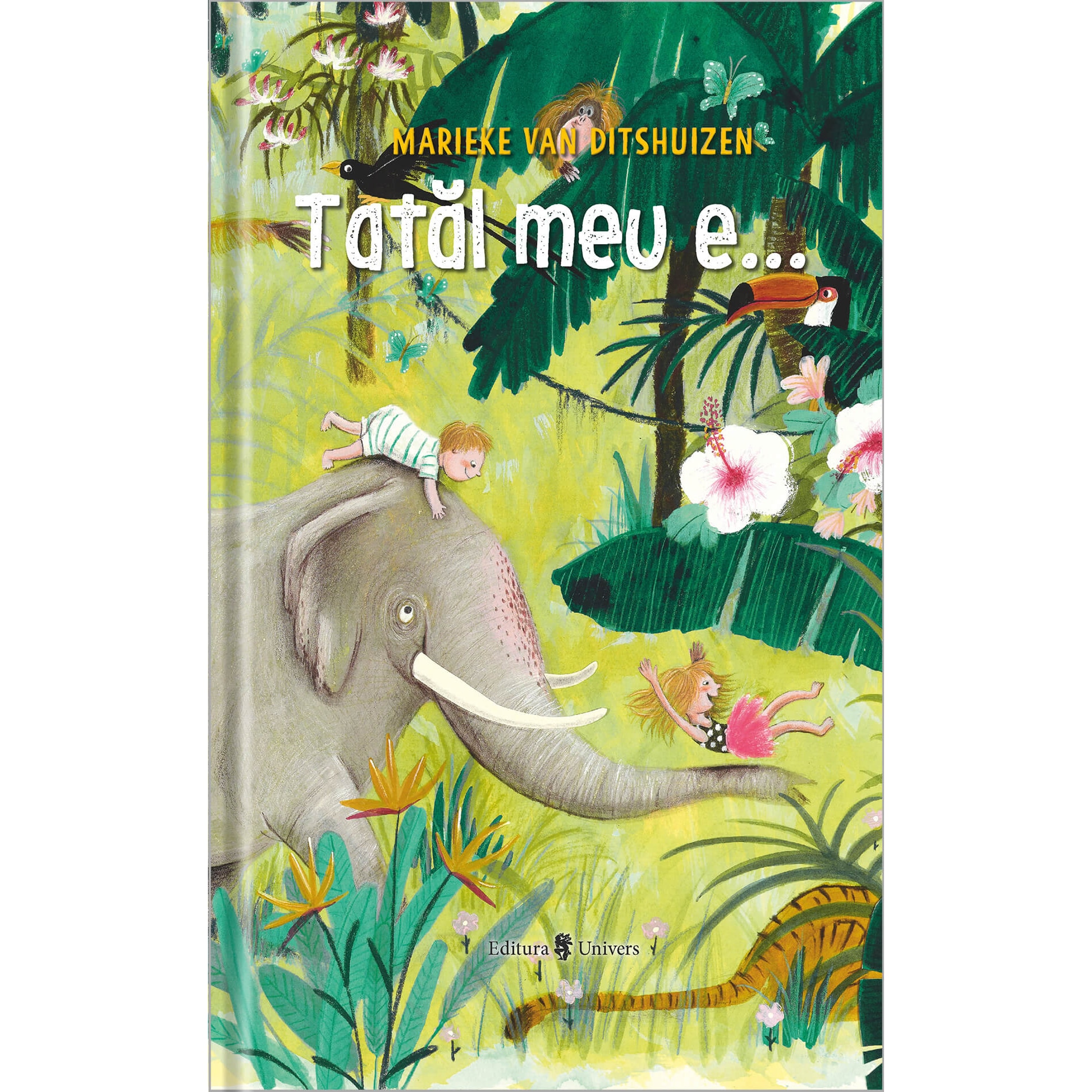 Tatal meu e..., Marieke Van Ditshuizen – Carte pentru copii
