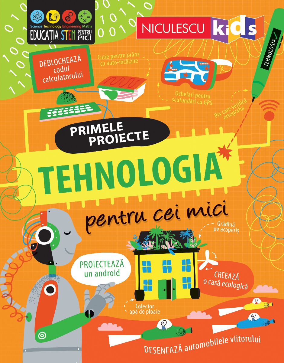 TEHNOLOGIA pentru cei mici. Primele proiecte. Educație STEM