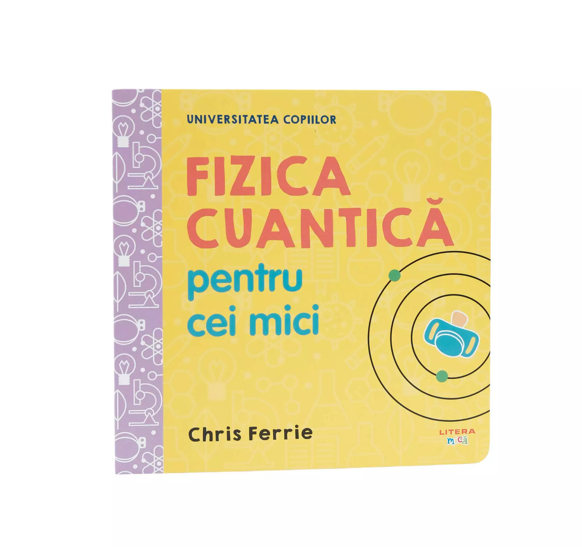 Universitatea copiilor. Fizica cuantică pentru cei mici