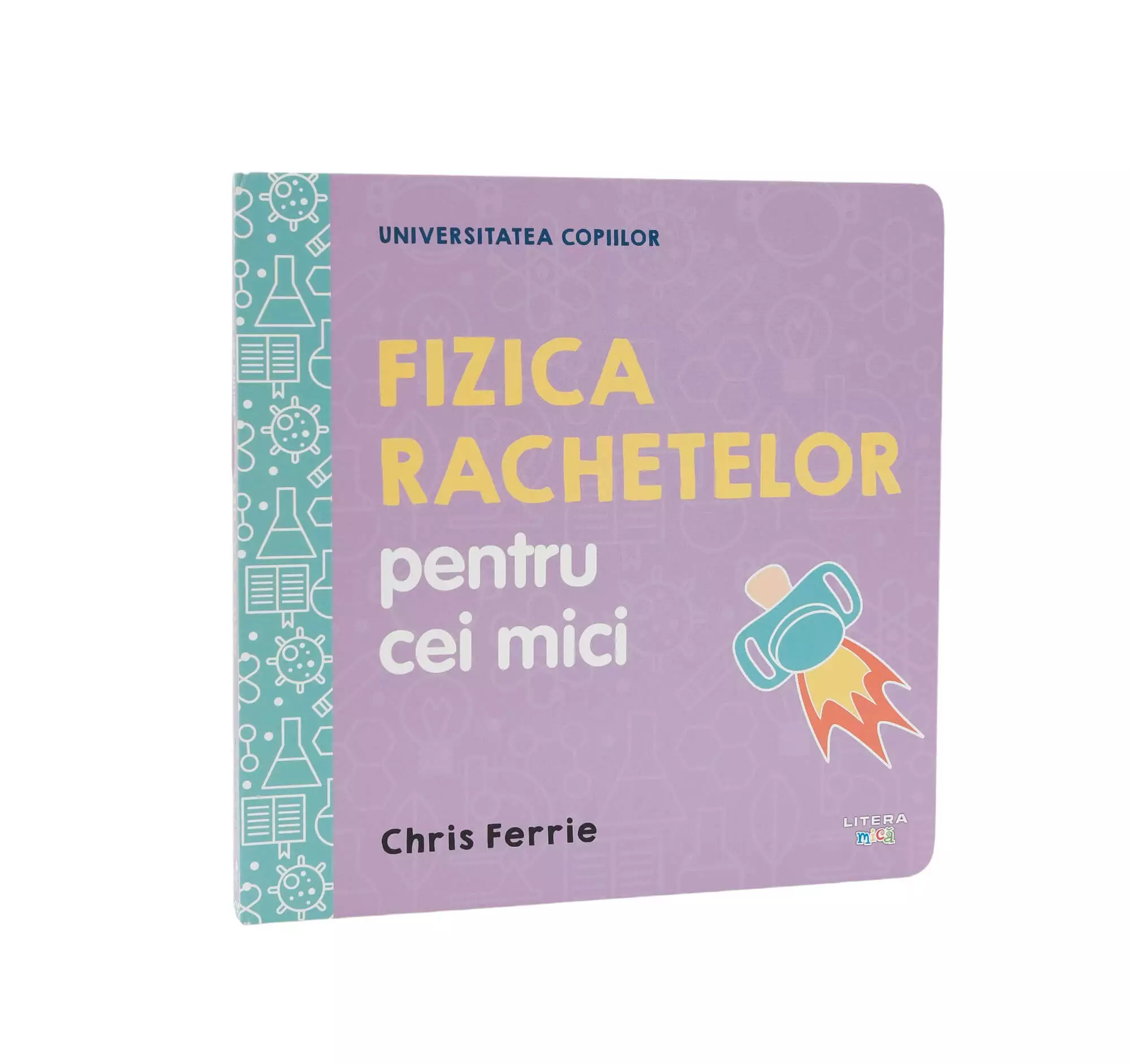 Universitatea copiilor. Fizica rachetelor pentru cei mici
