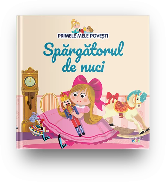 Volumul 19. Primele mele povesti. Spargatorul de nuci – Carte pentru copii