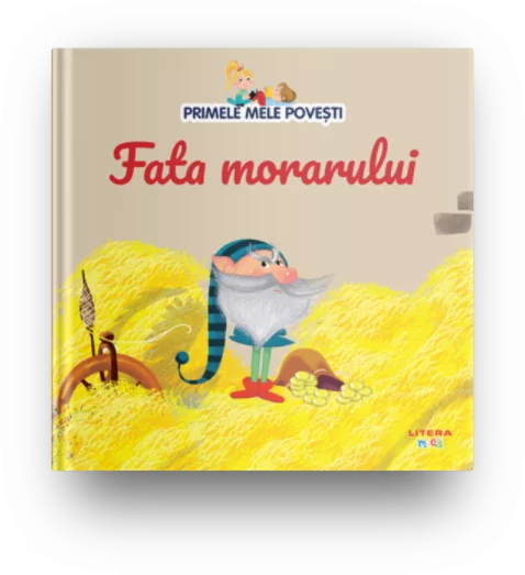 Volumul 37. Primele mele povesti. Fata morarului