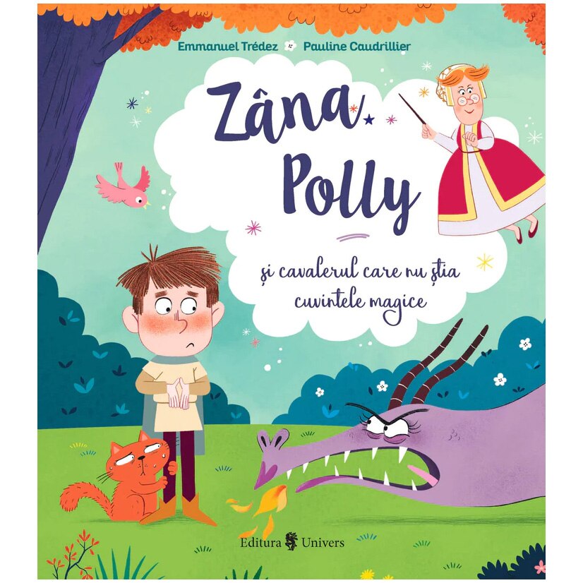 Zana Polly si cavalerul care nu stia cuvintele magice, Emmanuel Tredez – Carte pentru copii