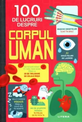 100 de lucruri despre corpul uman – Carte pentru copii