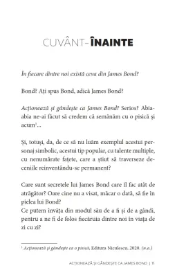 Acționează și gândește ca James Bond. Seducător,  calm, charismatic, cinic, loial, abil, detașat, curajos. — Stéphane Garnier