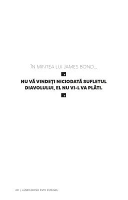 Acționează și gândește ca James Bond. Seducător,  calm, charismatic, cinic, loial, abil, detașat, curajos. — Stéphane Garnier