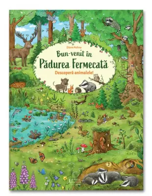 Bun-venit in Padurea Fermecata. Descopera animalele