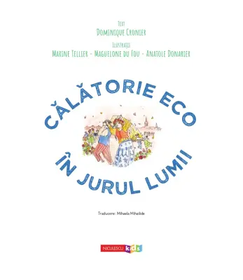 Călătorie ECO în jurul lumii — Text: Dominique Cronier; Ilustrații Marine Tellier, Maguelone du Fou, Anatole Donarier