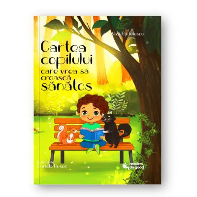 Cartea copilului care vrea sa creasca sanatos!, Dr. Vasi Radulescu, Readers Do Good – Carte pentru copii
