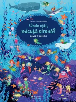 Cauta si gaseste. Unde esti, micuta sirena?