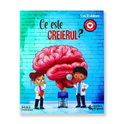 Ce este creierul?, Dr. Vasi Radulescu, Readers Do Good – Carte pentru copii