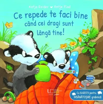 Ce repede te faci bine cand cei dragi sunt langa tine! – Carte pentru copii