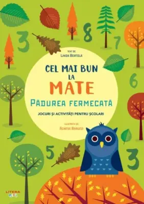 Cel mai bun la mate. Padurea fermecata. Jocuri si activitati pentru scolari – Carte pentru copii