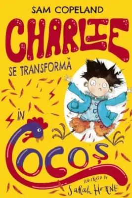 Charlie se transformă în cocoș